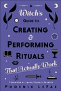 Cover: A Witch's Guide to Creating & Performing Rituals - Llewellyn Publications