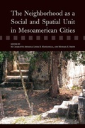 Cover: The Neighborhood As a Social and Spatial Unit in Mesoamerican Cities - University of Arizona Press