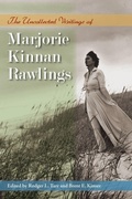 Cover: The Uncollected Writings of Marjorie Kinnan Rawlings - University Press of Florida