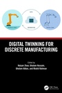 Cover: Digital Twinning for Discrete Manufacturing - CRC Press