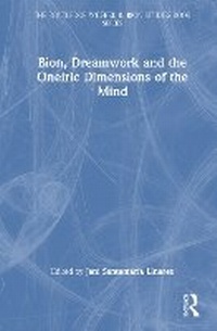 Abbildung von: Bion, Dreamwork and the Oneiric Dimensions of the Mind - Routledge