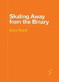 Cover: Skating Away from the Binary - University of Minnesota Press