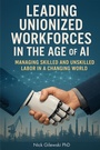 Cover: Leading Unionized Workforces in the Age of AI - Business Expert Press