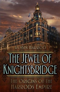 Abbildung von: The Jewel of Knightsbridge - The History Press Ltd