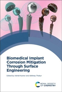 Enlarge image Cover: Biomedical Implant Corrosion Mitigation Through Surface Engineering - Royal Society of Chemistry