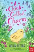 Cover: A Chick Called Charm - Nosy Crow Ltd