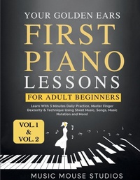 Abbildung von: First Piano Lessons for Adult Beginners, Volume 1 and Volume 2 - Music Mouse Studios