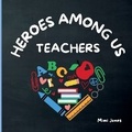 Cover: Heroes Among Us Teachers - Mimi Books