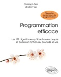 Cover: Programmation efficace - 128 algorithmes qu'il faut avoir compris et cod&eacute;s en Python au cours de sa vie - ELLIPSES