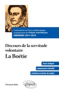 Cover: Commentaire sur l'&iquest;uvre philosophique au programme des pr&eacute;pas scientifiques - Concours 2017-2018. Discours sur la servitude volontaire - La bo&eacute;tie - ELLIPSES