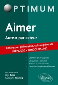 Cover: Aimer. Auteur par auteur. Litt&eacute;rature, philosophie, culture g&eacute;n&eacute;rale. Pr&eacute;pa ECG. Concours 2022 - ELLIPSES