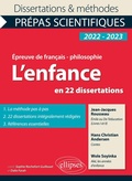 Cover: L'enfance en 22 dissertations. &Eacute;preuve de fran&ccedil;ais/philosophie. Pr&eacute;pas scientifiques - ELLIPSES