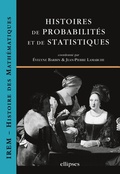 Cover: Histoires de probabilit&eacute;s et de statistiques - ELLIPSES