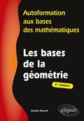 Cover: Les bases de la g&eacute;om&eacute;trie - 2e &eacute;dition - ELLIPSES