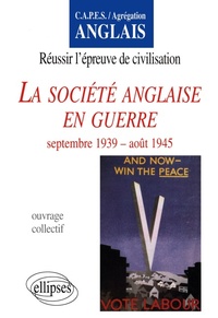 Abbildung von: société anglaise en guerre (La) : septembre 39 - août 45 - ELLIPSES