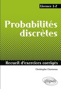 Cover: Probabilit&eacute;s discr&egrave;tes - Recueil d'exercices corrig&eacute;s - Licence 1-2 - ELLIPSES