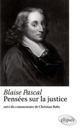 Cover: Blaise Pascal - Pens&eacute;e sur la justice - Suivi du commentaire de Christian Ruby - ELLIPSES