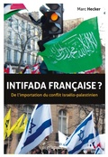 Cover: Intifada fran&ccedil;aise ? De l'importation du conflit isra&eacute;lo-palestinien - ELLIPSES