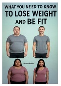 Cover: What you need to know to lose weight and be fit - BoD - Books on Demand