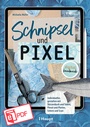 Cover: Schnipsel und Pixel - Haupt Verlag