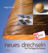 Abbildung von: Neues Drechseln für Fortgeschrittene - Haupt Verlag