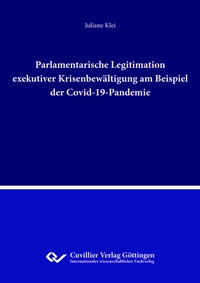 Abbildung von: Parlamentarische Legitimation exekutiver Krisenbewältigung am Beispiel der Covid-19-Pandemie - Cuvillier Verlag