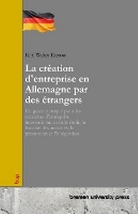 Abbildung von: La creation d'entreprise en Allemagne par des etrangers - Bremen University Press