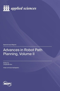 Enlarge image Cover: Advances in Robot Path Planning, Volume II - MDPI AG