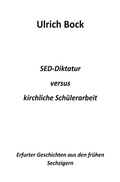 Cover: SED-Diktatur versus kirchliche Sch&uuml;lerarbeit - epubli