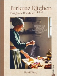 Abbildung von: Turkuaz Kitchen: Das große Backbuch - Christian Verlag