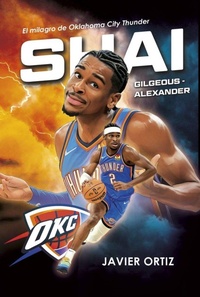 Abbildung von: Shai Gilgeous-Alexander. El milagro de Oklahoma City Thunder - Ediciones JC