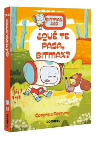 Enlarge image Cover: ?Que Te Pasa Bitmax? / What's Wrong, Bitmax? - Combel Ediciones Editorial Esin, S.A.