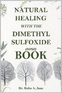 Abbildung von: Natural Healing with the Dimethyl Sulfoxide (Dmso) Book - Xiode Hub Club