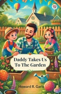 Cover: Daddy Takes Us To The Garden (Edition1) - Double 9 Books LLP