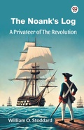 Cover: The Noank's LogA Privateer Of The Revolution (Edition1) - Double 9 Books LLP