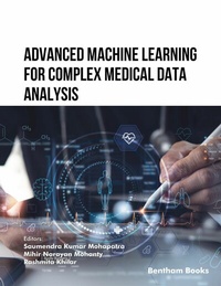 Enlarge image Cover: Advanced Machine Learning for Complex Medical Data Analysis - Bentham Science Publishers Singapore Pte. Ltd.