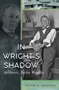 Cover: In Wright's Shadow - Architect, Taylor Woolley - Victor M. Sandoval