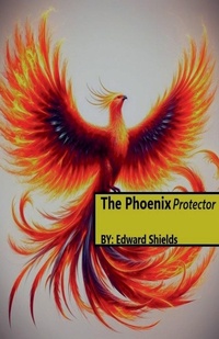 Enlarge image Cover: The Phoenix Protector - Edward Shields