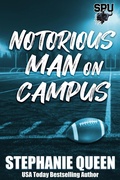 Cover: Notorious Man on Campus (Big Men on Campus, #4) - Stephanie Queen