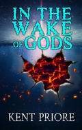 Cover: In the Wake of Gods (The Abyss Borne Gods, #2) - Rowan Prose Publishing