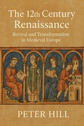 Cover: The 12th Century Renaissance: Revival and Transformation in Medieval Europe - Chronos Editions