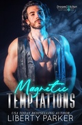 Cover: Magnetic Temptations (DreamCatcher Motorcycle Club Next Generation, #2) - Liberty Parker