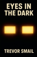 Cover: Eyes In The Dark - Trevor Smail