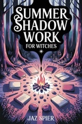 Cover: Summer Shadow Work for Witches (Summer Witchcraft, #6) - Witchy Moons Imprint