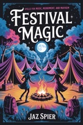 Cover: Festival Magic: A Witch's Survival Guide to Music, Merriment, and Mayhem (Summer Witchcraft, #5) - Witchy Moons Imprint