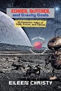 Cover: Echoes, Glitches, and Gravity Goals - WonderNest Stories