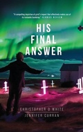 Cover: His Final Answer - Chris White