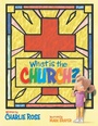 Cover: What is the Church? - WestBow Press