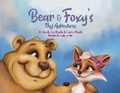Cover: Bear & Foxy's Big Adventures - Bookbaby