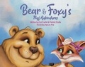 Cover: Bear & Foxy's Big Adventures - Bookbaby